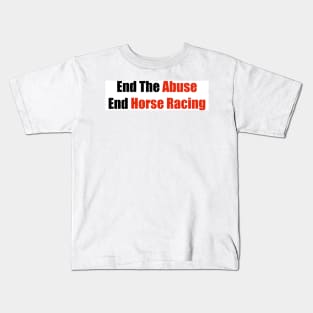 End Horse Racing Kids T-Shirt